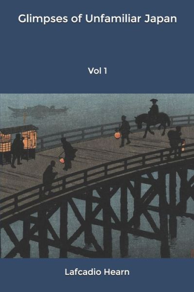 Cover for Lafcadio Hearn · Glimpses of Unfamiliar Japan (Paperback Bog) (2020)