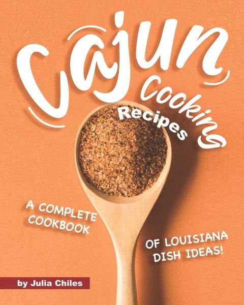 Cover for Julia Chiles · Cajun Cooking Recipes (Paperback Book) (2020)