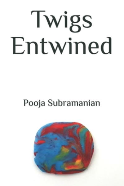 Cover for Pooja Subramanian · Twigs Entwined (Paperback Book) (2020)