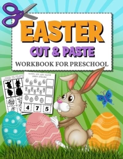 Cover for Jzz Kid Press · Easter Cut and Paste Workbook for Preschool: Coloring and Cutting Practice for Preschoolers Scissor Skills Activity Book for Kids (Paperback Book) (2021)