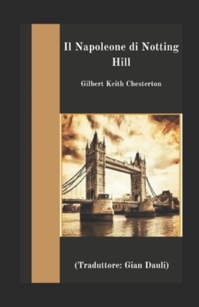 Cover for Gilbert Keith Chesterton · Il Napoleone di Notting Hill illustrata (Taschenbuch) (2021)