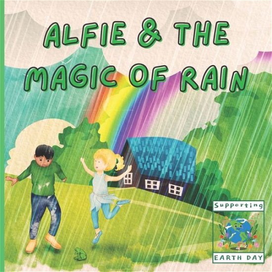 Cover for Suhail Bhat · Alfie and The Magic of Rain: Educational and Fun Children's Story Book Featuring a Loveable Fairy Fully Illustrated and Perfect for 3-8 Year Old Kids - Alfie and the Elementals (Paperback Book) (2021)