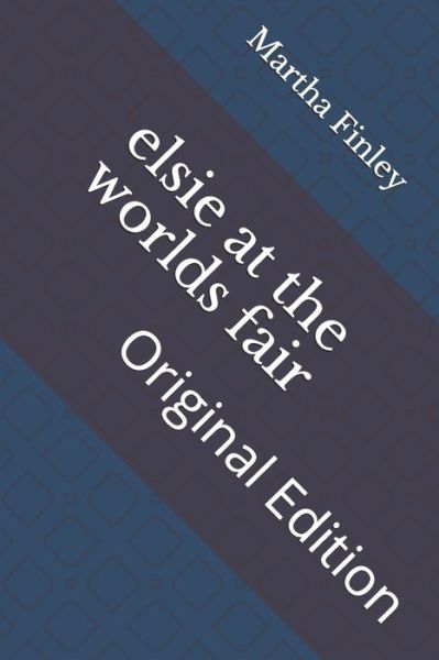 Cover for Martha Finley · Elsie at the Worlds Fair (Paperback Book) (2021)