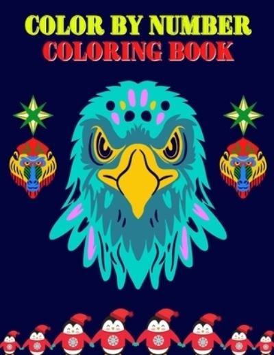 Color By Number Coloring Book - Sajib - Libros - Independently Published - 9798736992690 - 12 de abril de 2021