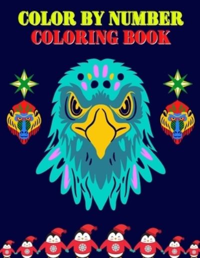 Color By Number Coloring Book - Sajib - Kirjat - Independently Published - 9798736992690 - maanantai 12. huhtikuuta 2021