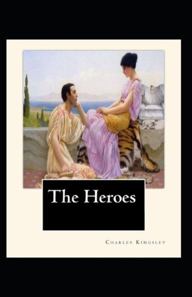 Cover for Charles Kingsley · The Heroes by Charles Kingsley (Paperback Book) (2021)