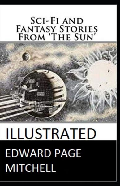 Cover for Edward Page Mitchell · Sci-Fi and Fantasy Stories From 'The Sun' Illustrated (Paperback Book) (2021)