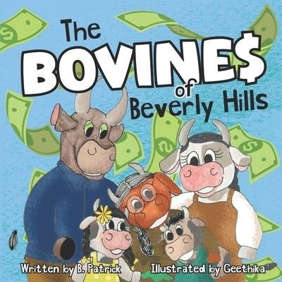 Cover for B Patrick · The Bovines of Beverly Hills: Book 1 Bocephus Bovine Invents A Milk Machine (Paperback Bog) (2022)