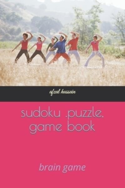 Cover for Afzal Hussain · Sudoku .puzzle, Game Book: Brain Game (Paperback Bog) (2022)