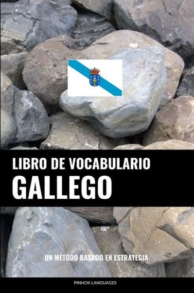 Cover for Pinhok Languages · Libro de Vocabulario Gallego: Un Metodo Basado en Estrategia (Paperback Bog) (2022)