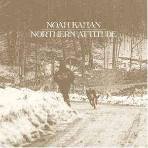 Noah Kahan · Northern Attitude (Canada Version) (7" Single) (7") [Canada edition] (2024)