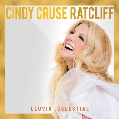 Cover for Cindy Cruse Ratcliff · Lluvia Celestial (CD) (2015)