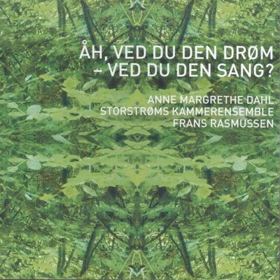 Åh, ved du den drøm - Storstrøm Frans Rasmussen - Dahl Anne Margrethe - Música - CDK - 0663993350691 - 31 de dezembro de 2011