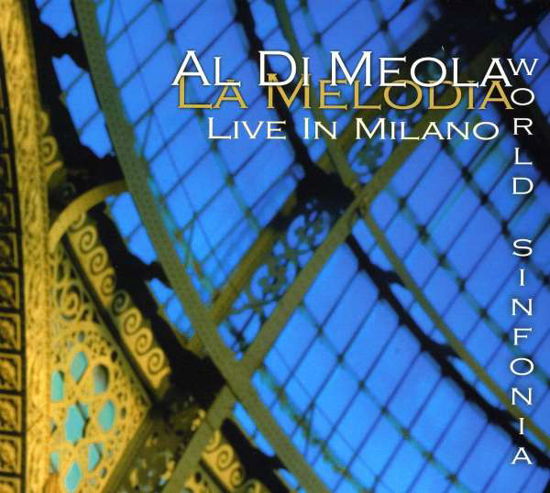 Cover for Al Di Meola · Melodia Live in Milano (CD) (2008)