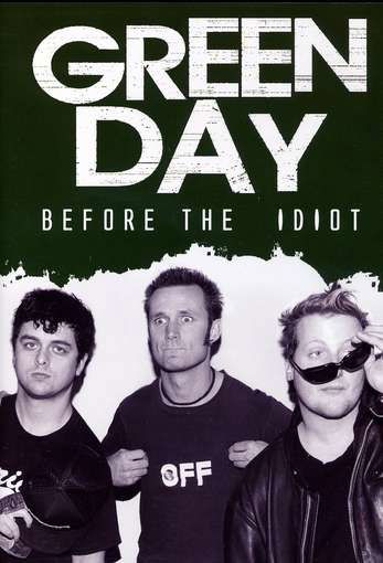 Before the Idiot - Green Day - Elokuva - SMOKIN - 0823564529691 - perjantai 2. kesäkuuta 2017