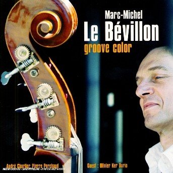 Cover for Marc Michel Bevillon · Groove Color (CD) (2007)