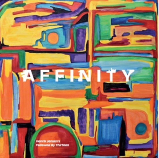 Affinity - Henrik Jensens Followed by Thirteen - Musique - BABEL - 5028159000691 - 31 juillet 2020