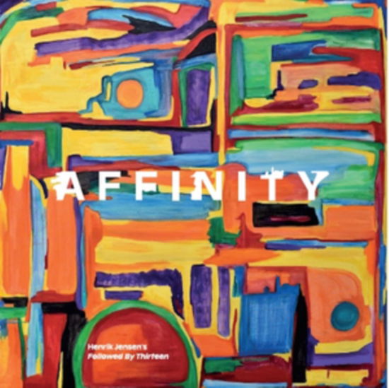 Affinity - Henrik Jensens Followed by Thirteen - Musique - BABEL - 5028159000691 - 31 juillet 2020