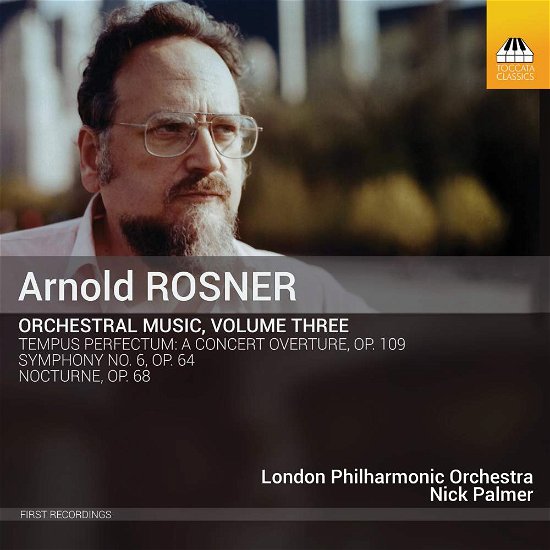 Arnold Rosner: Orchestral Music. Volume Three - Lpo / Palmer - Música - TOCCATA CLASSICS - 5060113444691 - 28 de diciembre de 2018