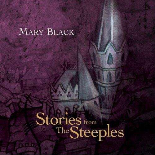 Stories From The Steeples - Mary Black - Musik - PURE PLEASURE - 5060149621691 - 7. Februar 2013