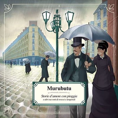 Cover for Murubutu · Storie D'amore Con Pioggia E Altri Racconti Di Rovesci E Temporali (CD) (2022)