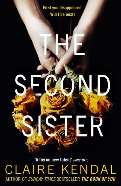 Cover for Claire Kendal · The Second Sister: The Exciting New Psychological Thriller from Sunday Times Bestselling Author Claire Kendal (Paperback Bog) (2017)