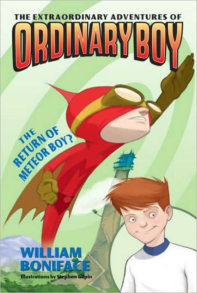 Cover for William Boniface · The Extraordinary Adventures of Ordinary Boy, Book 2: The Return of Meteor Boy? - Extraordinary Adventures of Ordinary Boy (Paperback Book) (2008)