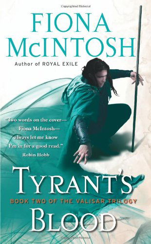 Cover for Fiona McIntosh · Tyrant's Blood: Book 2 of the Valisar Trilogy - Valisar (Paperback Book) (2009)