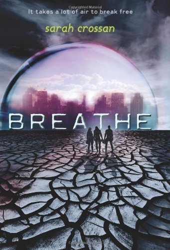 Cover for Sarah Crossan · Breathe - Breathe (Innbunden bok) [First edition] (2012)