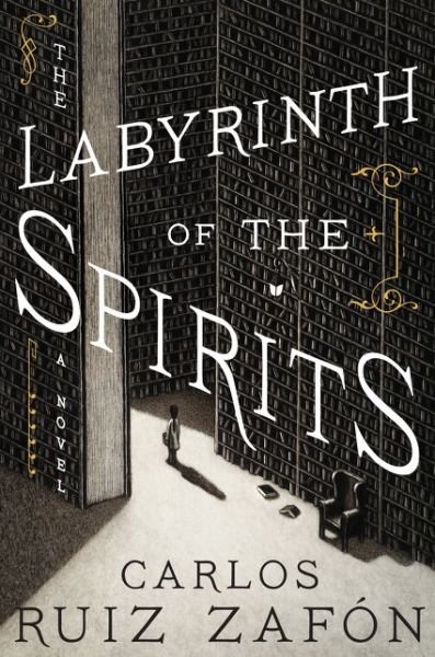 Cover for Carlos Ruiz Zafon · The Labyrinth of the Spirits: A Novel (Innbunden bok) (2018)