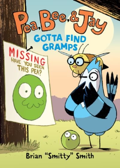 Cover for Brian &quot;Smitty&quot; Smith · Pea, Bee, &amp; Jay #5: Gotta Find Gramps - Pea, Bee, &amp; Jay (Hardcover Book) (2022)