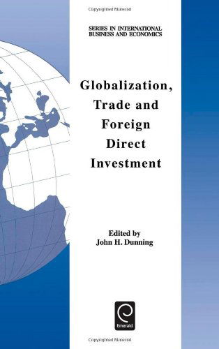 Cover for John H. Dunning · Globalization, Trade and Foreign Direct Investment - Series in International Business and Economics (Hardcover Book) [1st edition] (1998)
