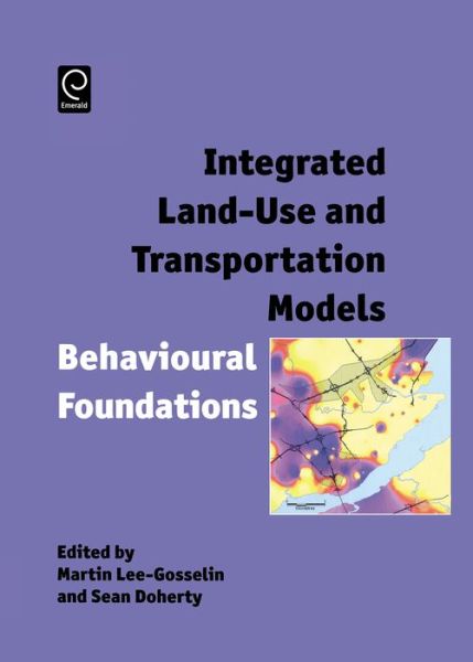 Cover for Integrated Land-Use and Transportation Models: Behavioural Foundations (Hardcover Book) (2005)