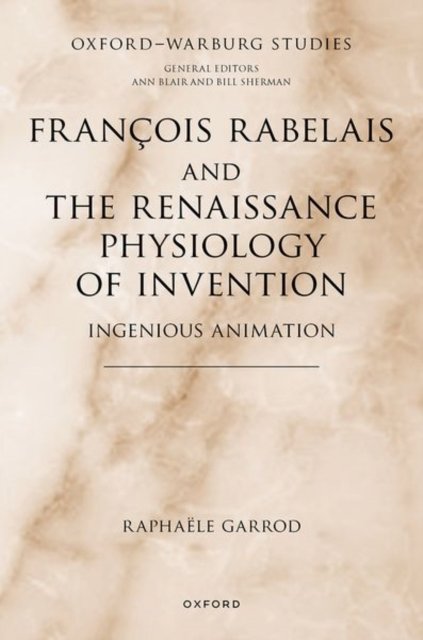 Cover for Garrod · Francois Rabelais and the Renaissance Physiology of Invention : Ingenious Animation (Hardcover Book) (2025)