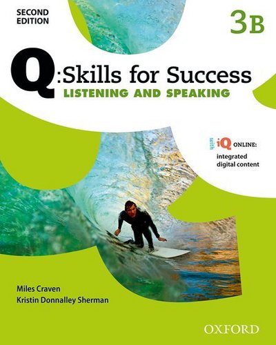 Cover for Editor · Q: Skills for Success: Level 3: Listening &amp; Speaking Split Student Book B with iQ Online - Q: Skills for Success (Book) [2 Revised edition] (2015)