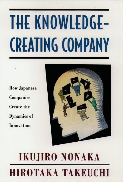 Cover for Ikujiro Nonaka · The Knowledge-Creating Company: How Japanese Companies Create the Dynamics of Innovation (Innbunden bok) (1995)