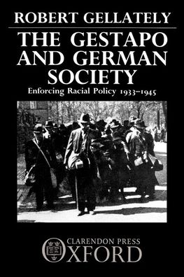 Cover for Gellately, Robert (Associate Professor of History, Associate Professor of History, Huron College, London, Ontario) · The Gestapo and German Society: Enforcing Racial Policy 1933-1945 (Hardcover Book) (1990)