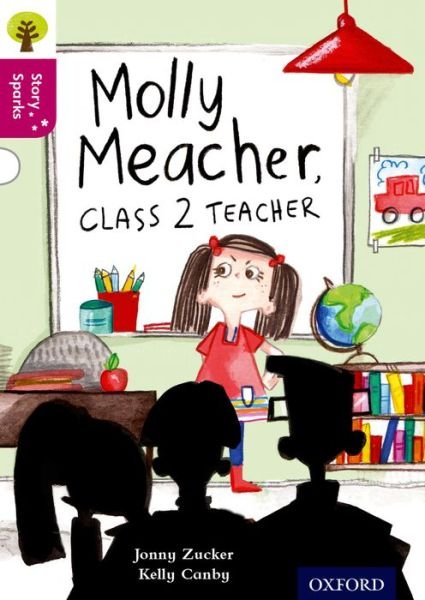 Cover for Jonny Zucker · Oxford Reading Tree Story Sparks: Oxford Level 10: Molly Meacher, Class 2 Teacher - Oxford Reading Tree Story Sparks (Pocketbok) (2015)
