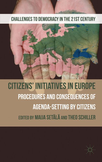 Cover for Maija Setala · Citizens' Initiatives in Europe: Procedures and Consequences of Agenda-Setting by Citizens - Challenges to Democracy in the 21st Century (Hardcover Book) (2012)