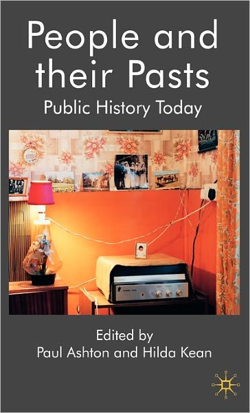 Cover for Ashton, Paul, Captain · People and their Pasts: Public History Today (Gebundenes Buch) (2008)