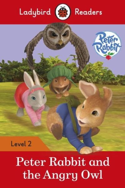 Cover for Beatrix Potter · Ladybird Readers Level 2 - Peter Rabbit - Peter Rabbit and the Angry Owl (ELT Graded Reader) - Ladybird Readers (Taschenbuch) (2017)