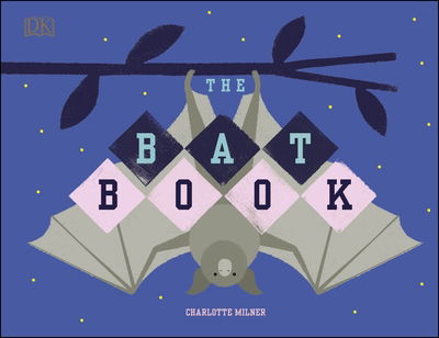 Cover for Charlotte Milner · The Bat Book - Conservation for Kids (Hardcover Book) (2020)