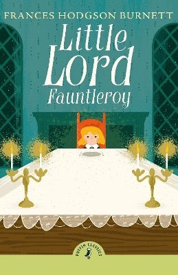 Cover for Frances Hodgson Burnett · Little Lord Fauntleroy - Puffin Classics (Taschenbuch) (2025)