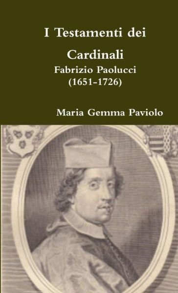 I Testamenti dei Cardinali - Maria Gemma Paviolo - Books - Lulu Press - 9780244956691 - December 21, 2017