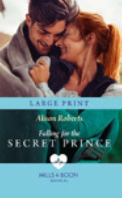 Cover for Alison Roberts · Falling For The Secret Prince (Hardcover Book) (2021)