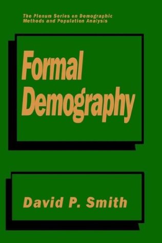 Cover for David P. Smith · Formal Demography - The Springer Series on Demographic Methods and Population Analysis (Gebundenes Buch) [1992 edition] (1992)