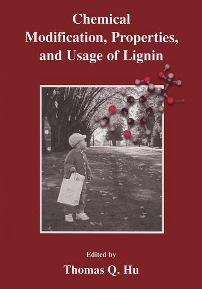 Cover for Thomas Q Hu · Chemical Modification, Properties, and Usage of Lignin (Hardcover Book) [2002 edition] (2002)