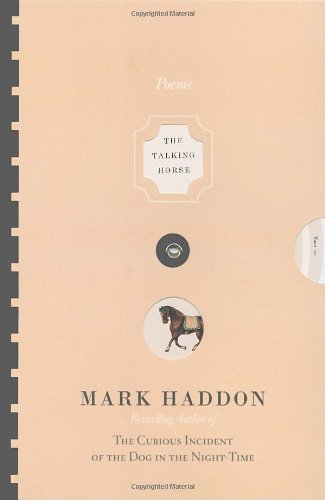 The Talking Horse and the Sad Girl and the Village Under the Sea: Poems - Mark Haddon - Bücher - Vintage - 9780307275691 - 11. April 2006