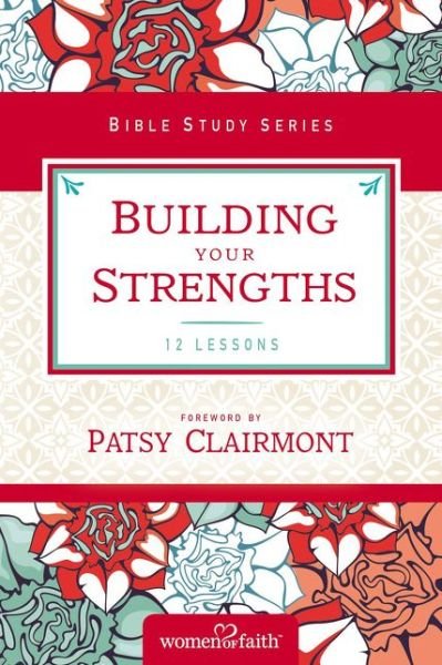 Cover for Women of Faith · Building Your Strengths: Who Am I in God's Eyes? (And What Am I Supposed to Do about it?) - Women of Faith Study Guide Series (Pocketbok) (2016)