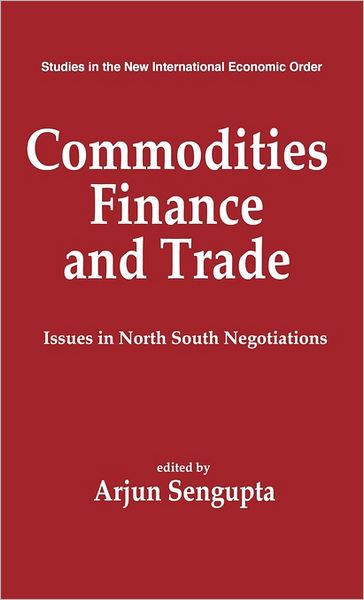 Cover for Commodities, Finance and Trade: Issues in the North-South Negotiations (Hardcover Book) (1980)